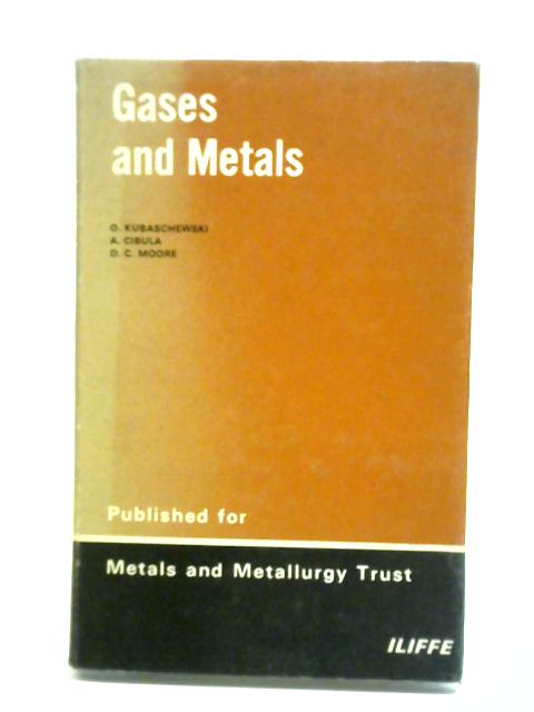 Gases and Metals By O. Kubaschewski et al