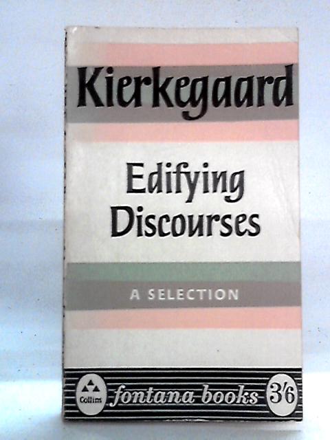 Edifying Discourses: A Selection By Soren Kierkegaard