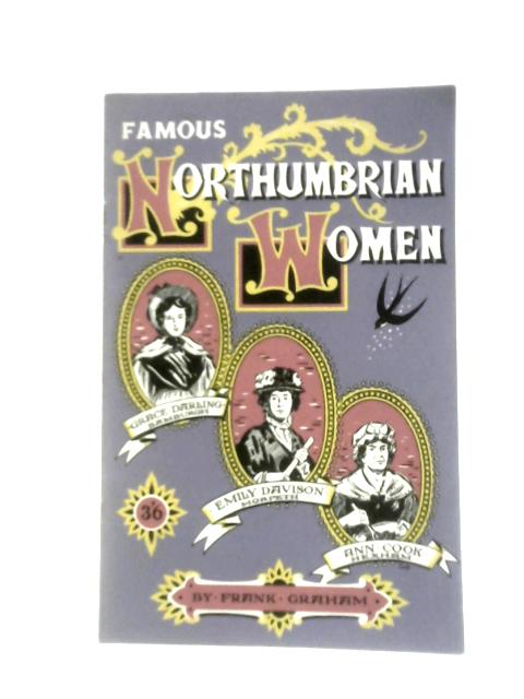 Famous Northumbrian Women By Frank Graham