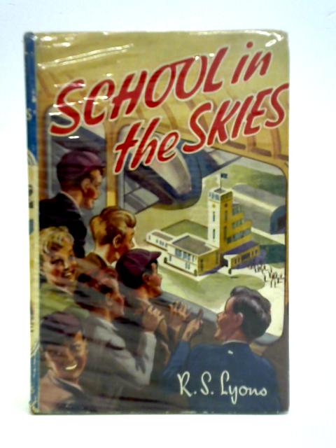 The School in the Skies von R. S. Lyons