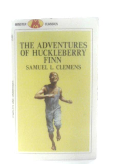 The Adventures of Huckleberry Finn By Samuel L. Clemens (Mark Twain)