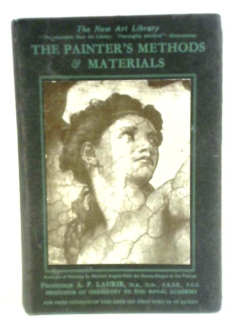 The Painter's Methods & Materials By A. P. Laurie