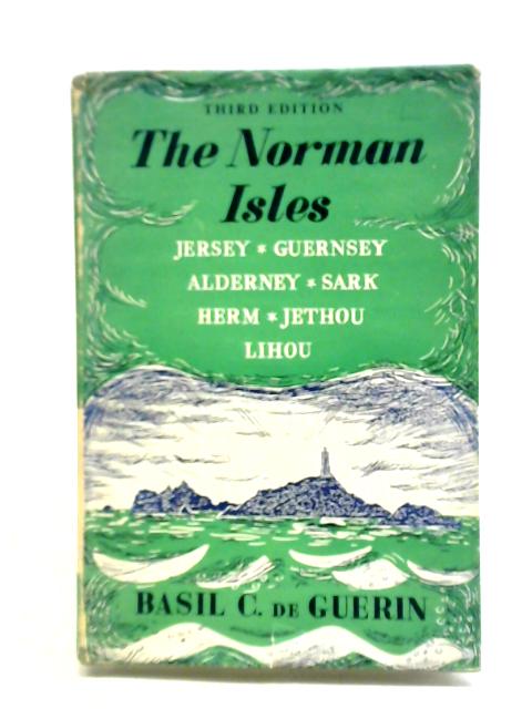 The Norman Isles By Basil C. de Guerin