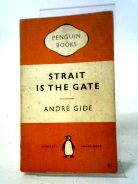 Strait Is The Gate By Andre Gide