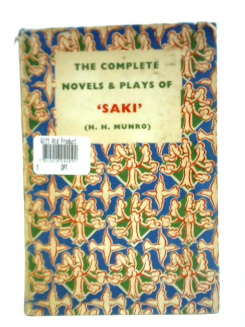 The Complete Novels And Plays Of 'Saki' von 'Saki' (H. H. Munro)