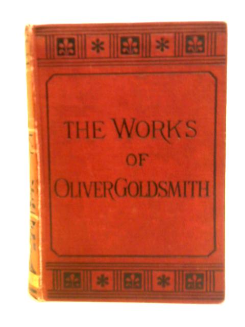 The Complete Works of Oliver Goldsmith By Oliver Goldsmith