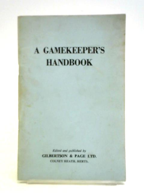 Gamekeeper's Handbook By Gilbertson & Page Ltd