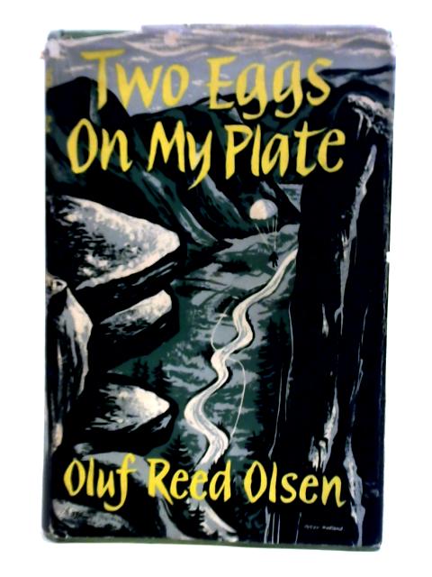 Two Eggs on My Plate By Oluf Reed Olsen