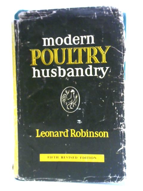 Modern Poultry Husbandry By Leonard Robinson