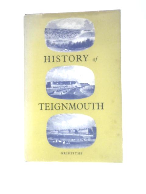 History of Teignmouth par G. D. and E. G. C. Griffiths