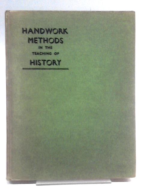 Handwork Methods in the Teaching of History By E.K. Milliken