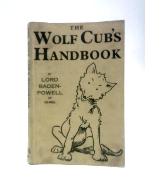 The Wolf Cub's Handbook By Lord Baden Powell Of Gilwell