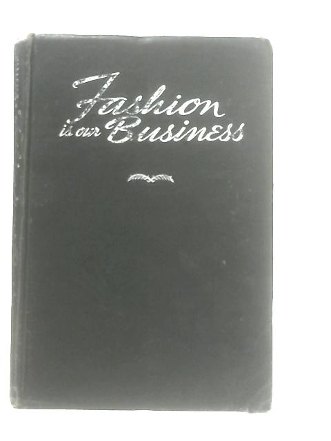 Fashion Is Our Business By Beryl Williams