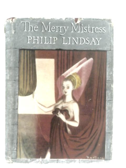 The Merry Mistress By Philip Lindsay