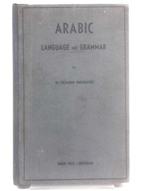 Arabic Language and Grammar By Jochanan Kapliwatzky