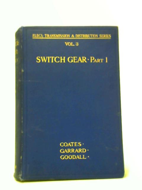 Electrical Transmission And Distribution Volume III - Switchgear: Part I von R. O. Kapp