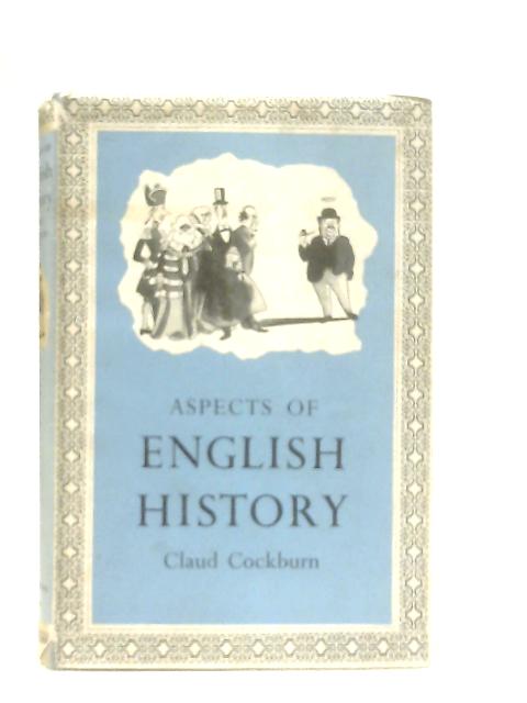 Aspects of English History By Claud Cockburn