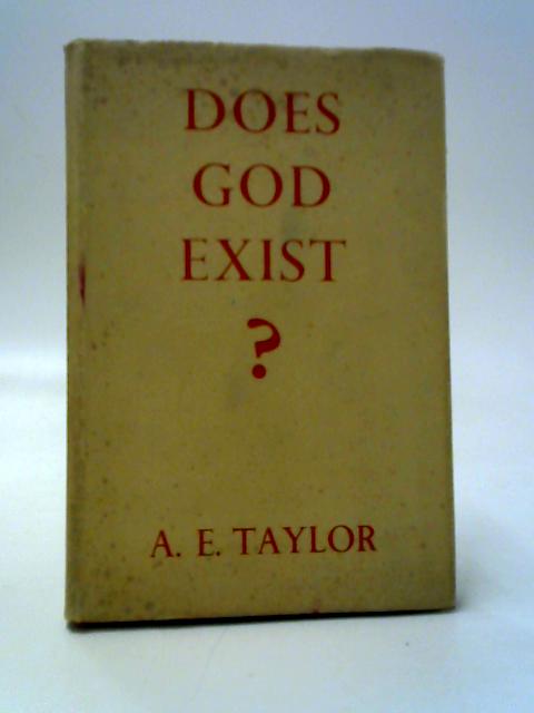 Does God Exist? By A. E. Taylor