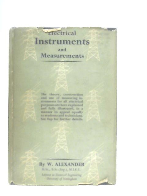 Electrical Instruments and Measurements By W. Alexander
