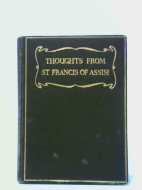 Thoughts from St Francis Of Assisi By Flora Lucy Freeman