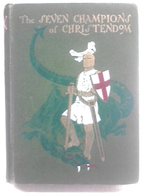 The Seven Champions of Christendom By F. J. Harvey Darton (Ed.)