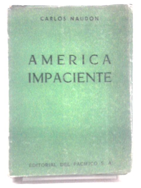 America Impaciente By Carlos Naudon