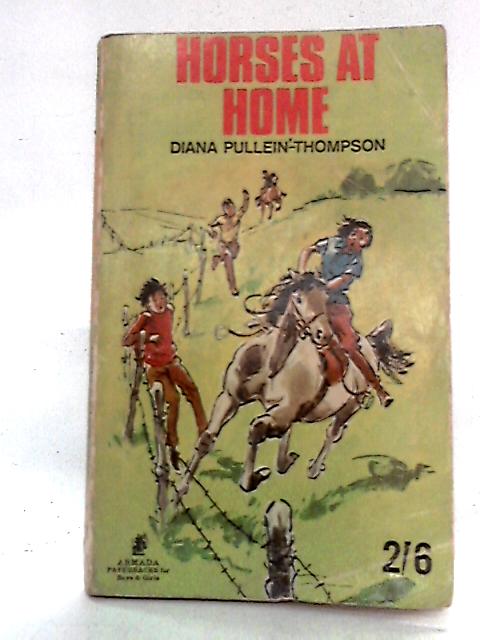 Horses at Home By Diana Pullein-Thompson