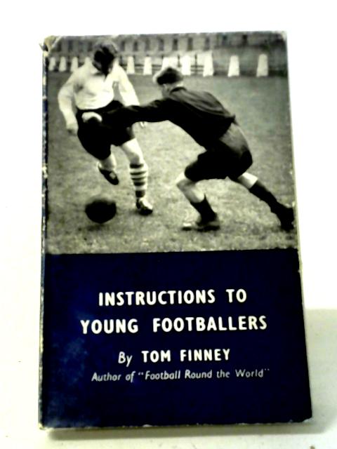 Instructions To Young Footballers By Tom Finney