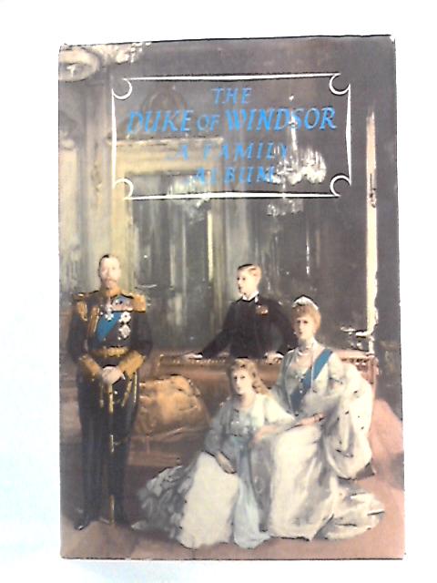 A Family Album by The Duke of Windsor von H.R.H. The Duke Of Windsor