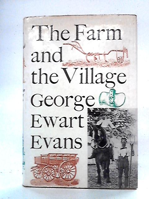 Farm and the Village par George Ewart Evans