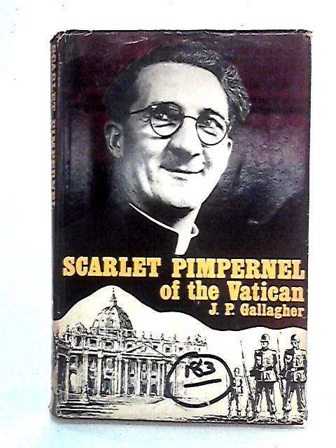 Scarlet Pimpernel of the Vatican von J. P. Gallagher