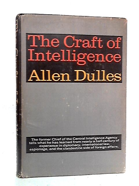 The Craft of Intelligence By Allen Dulles