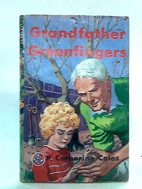 Grandfather Greenfingers (Acorn Books, No 11) par P. Catherine Coles