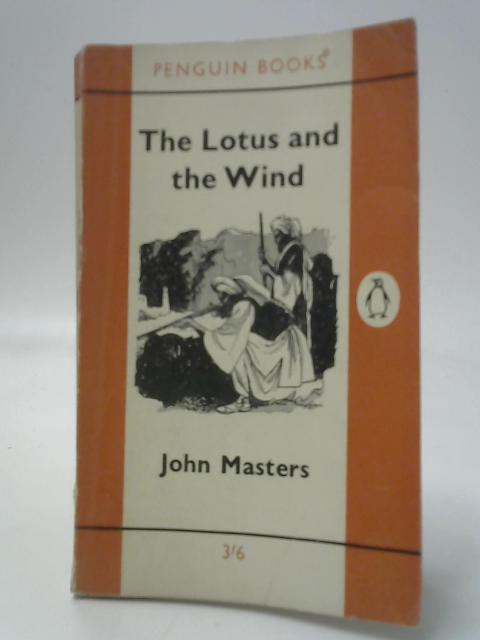 The Lotus and the Wind By John Masters