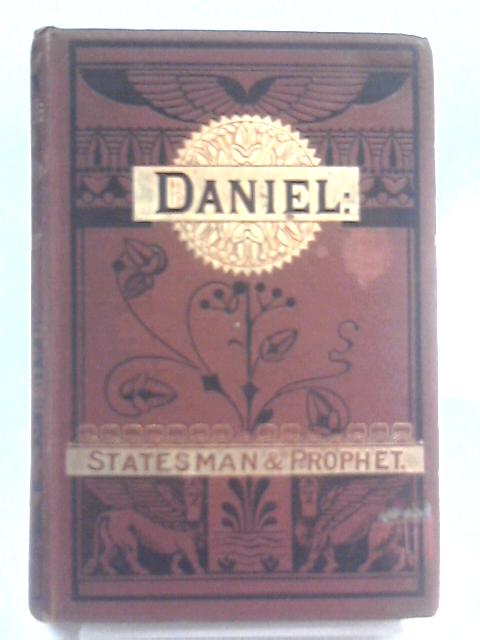 Daniel: Statesman and Prophet von Unstated