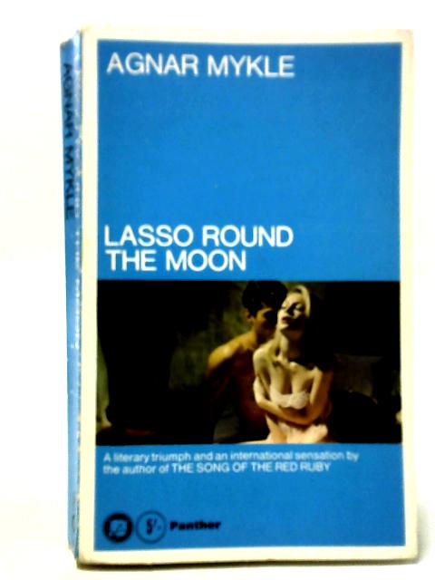 Lasso Round The Moon By Agnar Mykle