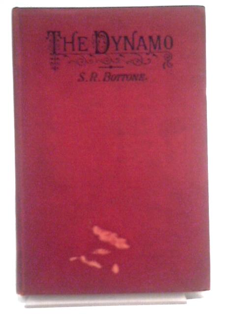 The Dynamo: How Made and How Used By S. R. Bottone