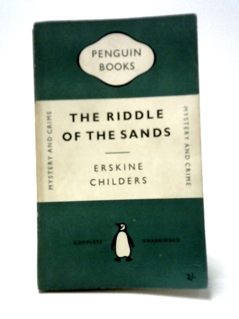 The Riddle of the Sands - A Record Of Secret Service By Erskine Childers
