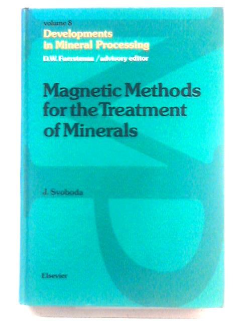 Magnetic Methods for the Treatment of Minerals (Developments in Mineral Processing) par J. Svoboda