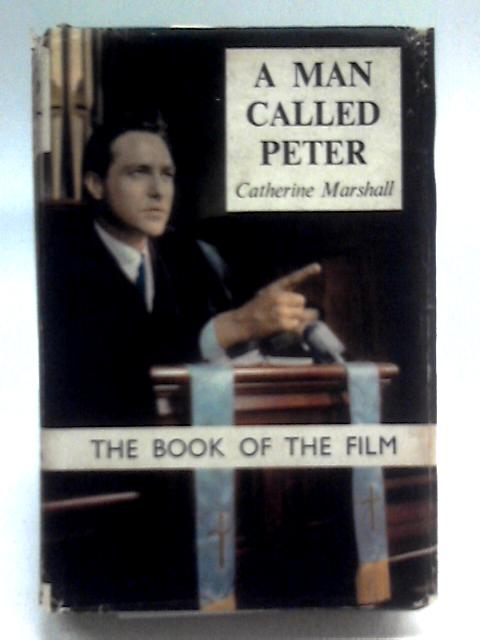 A Man Called Peter: The Story Of Peter Marshall. par Catherine Marshall