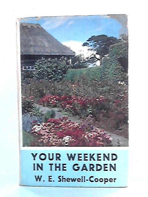Your Weekend In The Garden von W E Shewell-Cooper