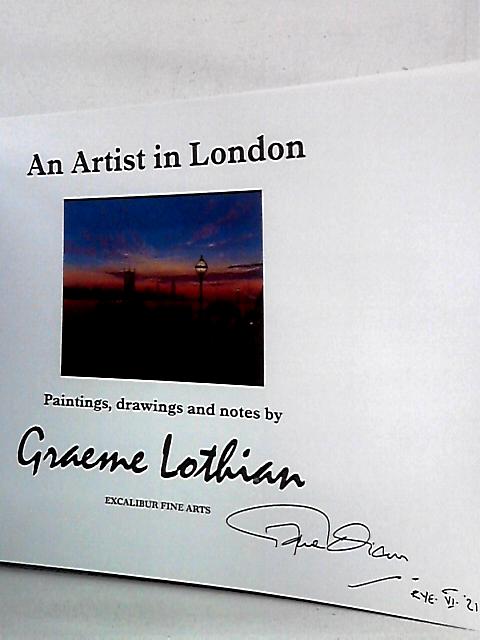 An Artist in London: Paintings, Drawings and Notes By Graeme Lothian