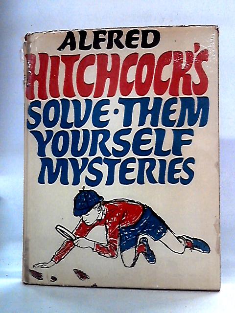 Alfred Hitchcock's Solve-Them-Yourself Mysteries von Alfred Hitchcock