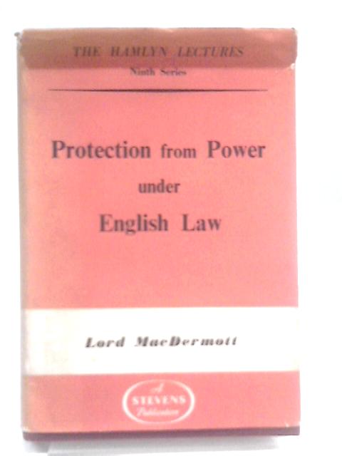 Protection from Power under English Law By Lord MacDermott