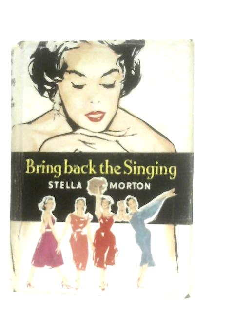 Bring Back the Singing von Stella Morton