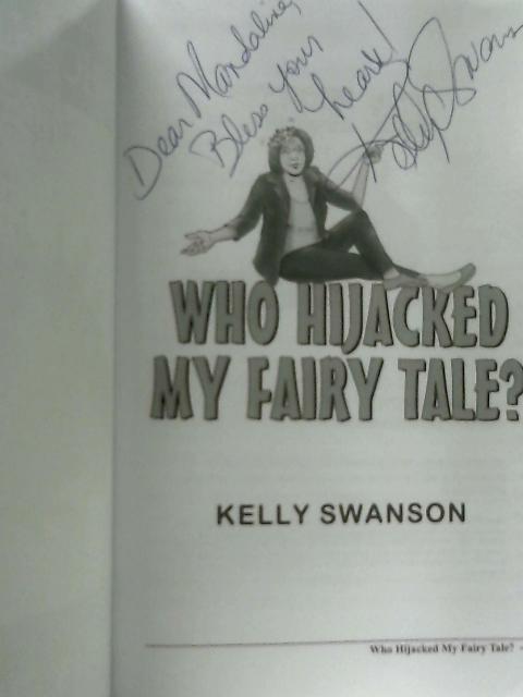 Who Hijacked My Fairy Tale? von Kelly Swanson