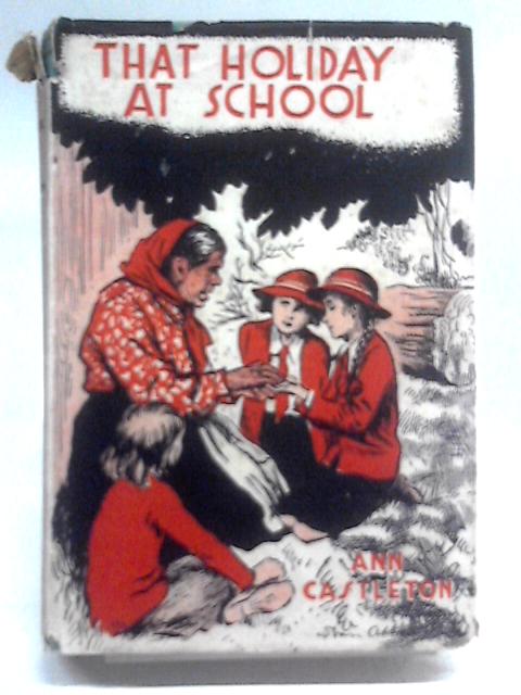 That Holiday at School By Ann Castleton