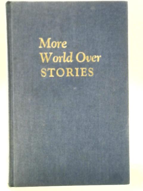 More World Over Stories - An Illustrated Anthology For Jewish Youth By Ezekial Schloss & Morris Epstein