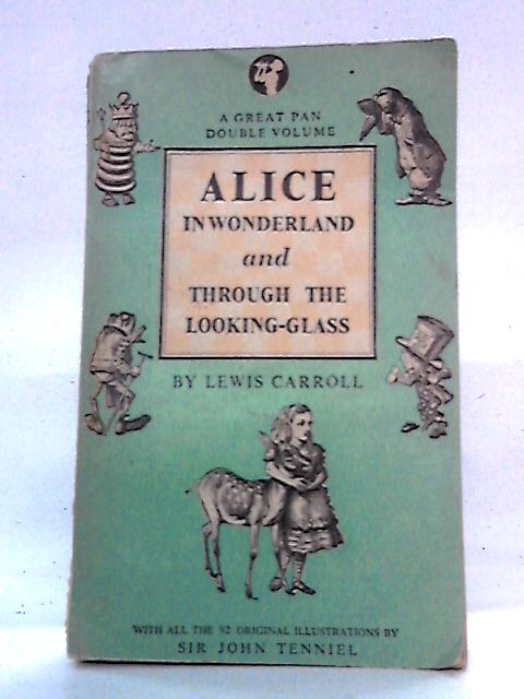 Alice's Adventures in Wonderland and Through the Looking-Glass By Lewis Carroll