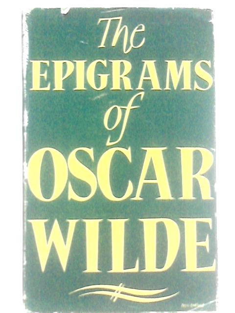 The Epigrams Of Oscar Wilde par Alvin Redman (Ed.)